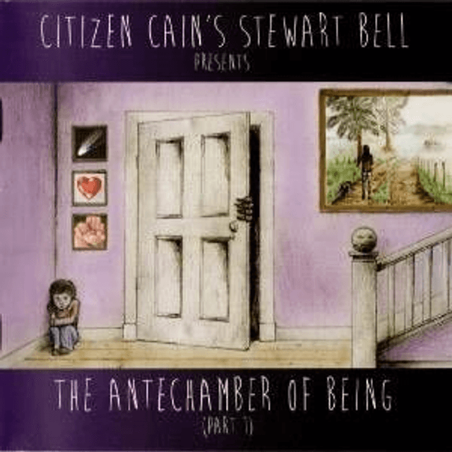 Citizen Cain's Stewart Bell - The Antechamber Of Being pt.I [CD]/F2M