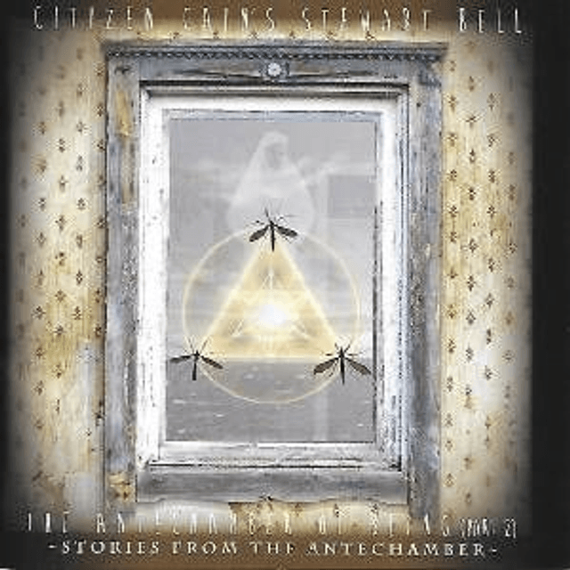 Citizen Cain's Stewart Bell - The Antechamber Of Being pt.II [CD]/F2M