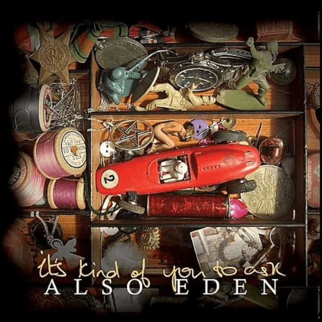 Also Eden - It&#039;s Kind Of Tou To Ask [CD]/DMW