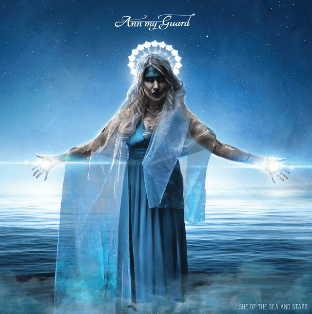 Ann my Guard - She of the Sea and Stars